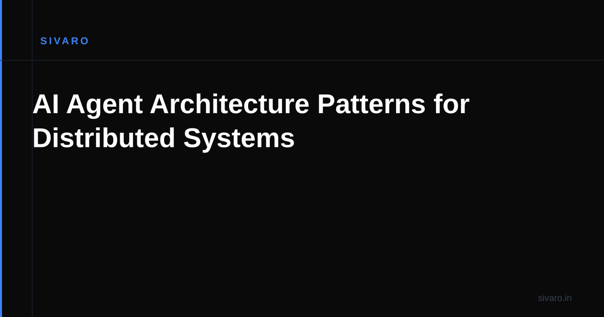 AI Agent Architecture Patterns for Distributed Systems