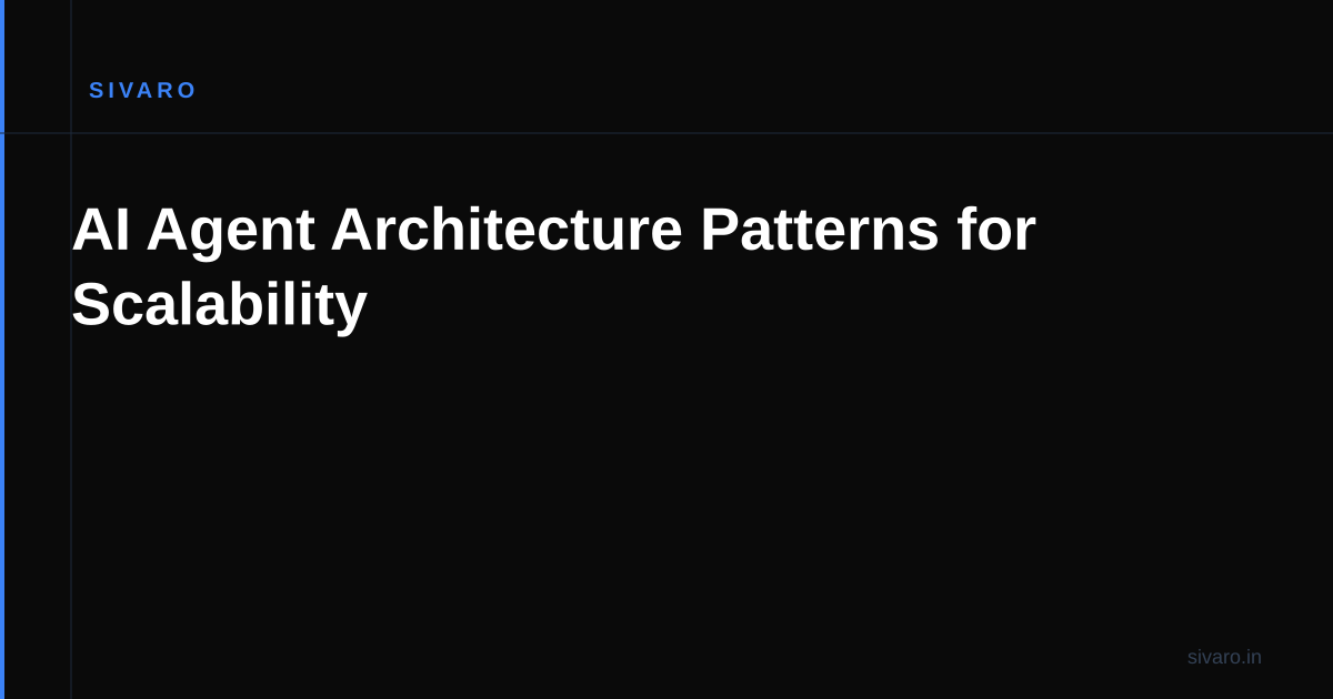 AI Agent Architecture Patterns for Scalability