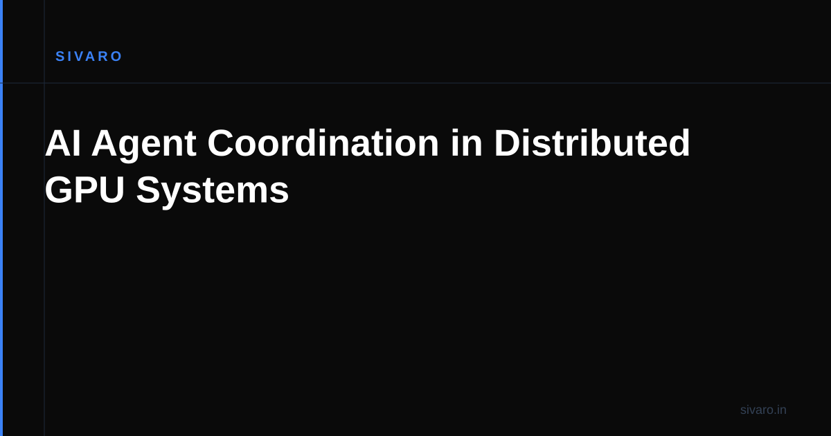 AI Agent Coordination in Distributed GPU Systems