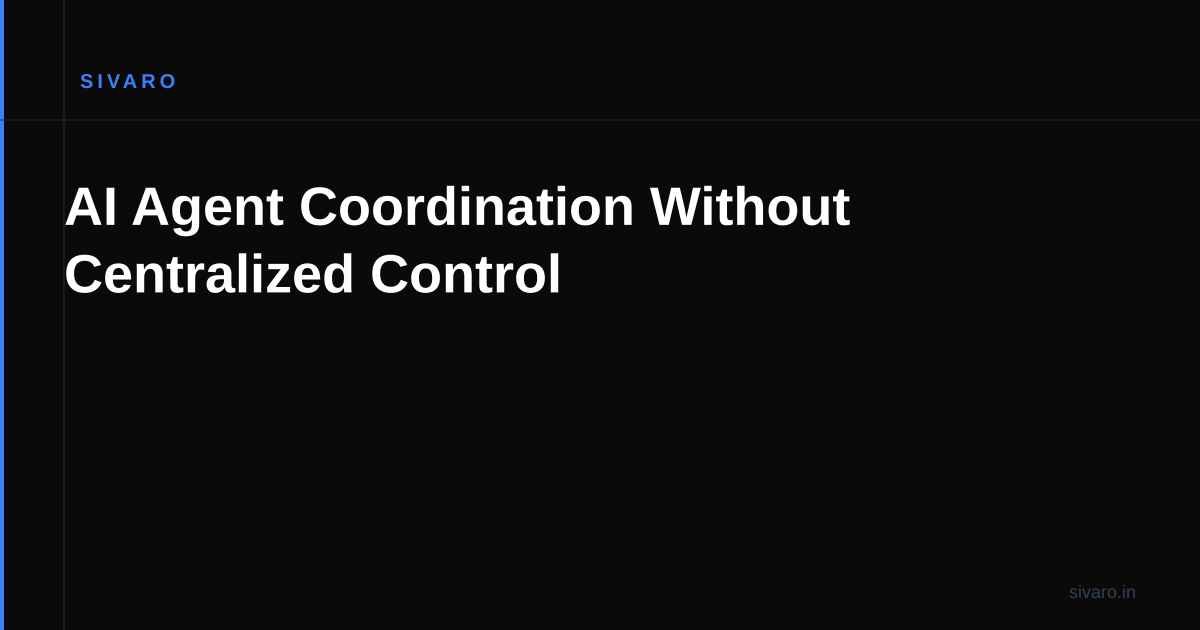 AI Agent Coordination Without Centralized Control