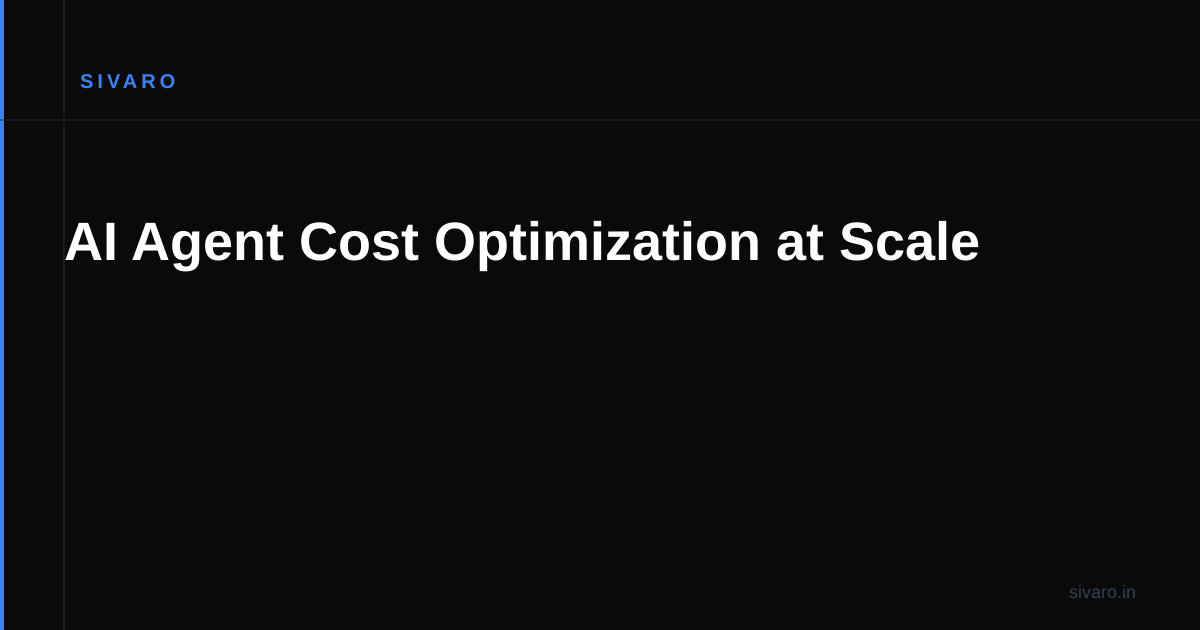 AI Agent Cost Optimization at Scale