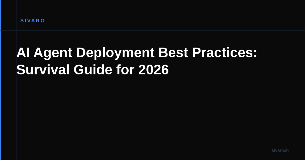 AI Agent Deployment Best Practices: Survival Guide for 2026