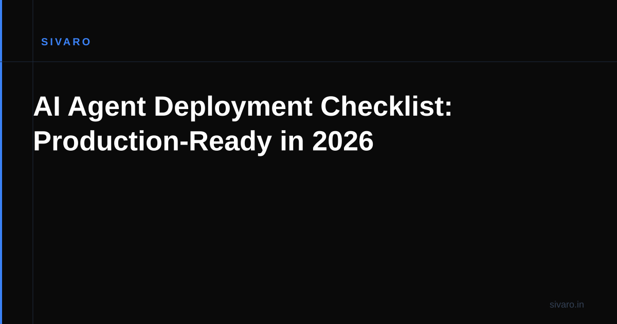 AI Agent Deployment Checklist: Production-Ready in 2026