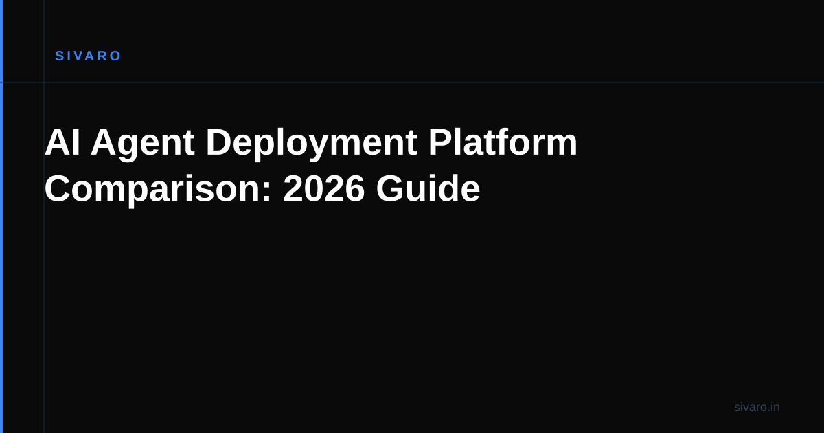 AI Agent Deployment Platform Comparison: 2026 Guide