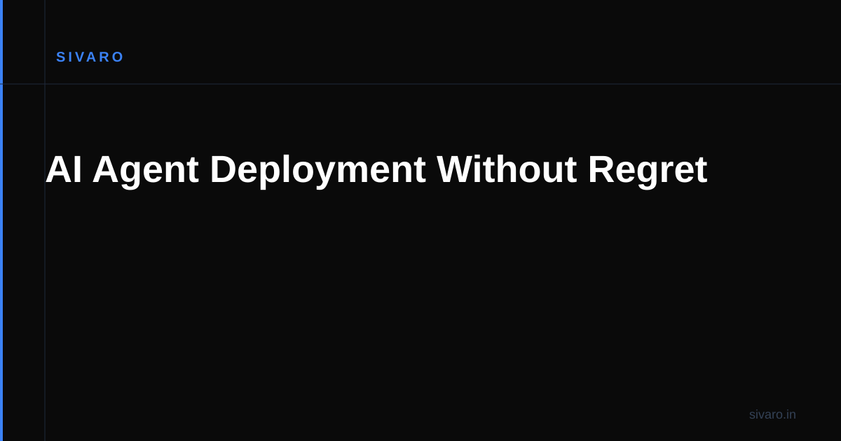AI Agent Deployment Without Regret