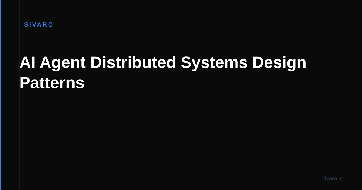 AI Agent Distributed Systems Design Patterns