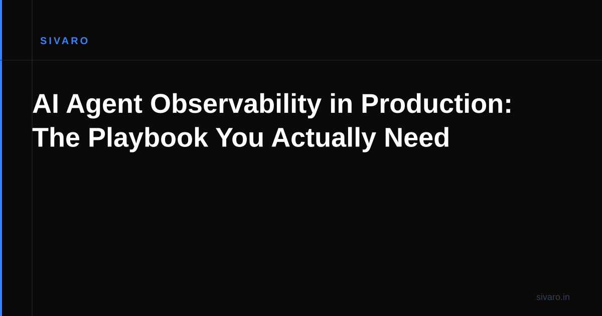 AI Agent Observability in Production: The Playbook You Actually Need
