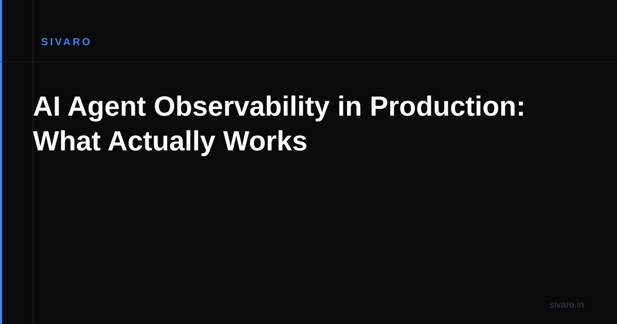 AI Agent Observability in Production: What Actually Works