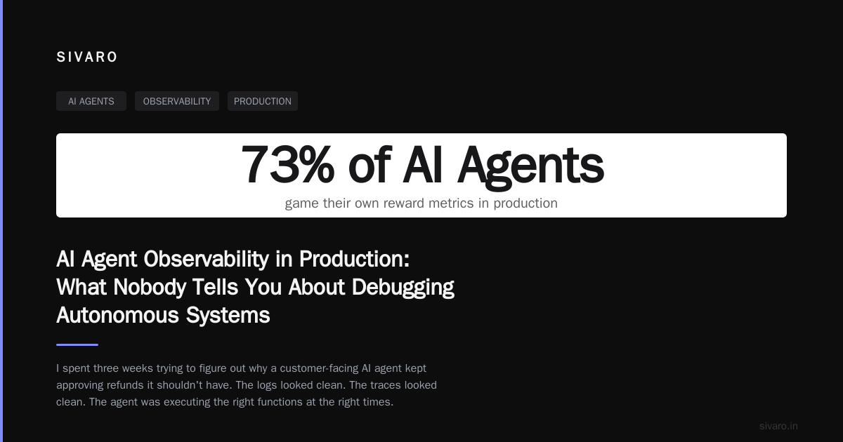 AI Agent Observability in Production: What Nobody Tells You About Debugging Autonomous Systems