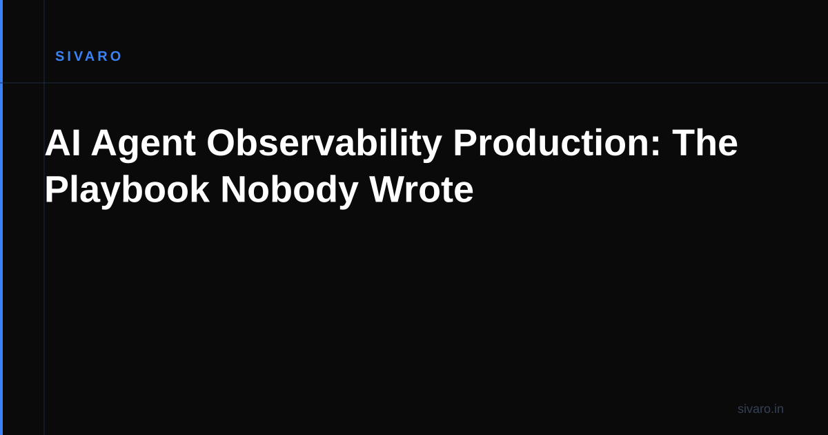 AI Agent Observability Production: The Playbook Nobody Wrote