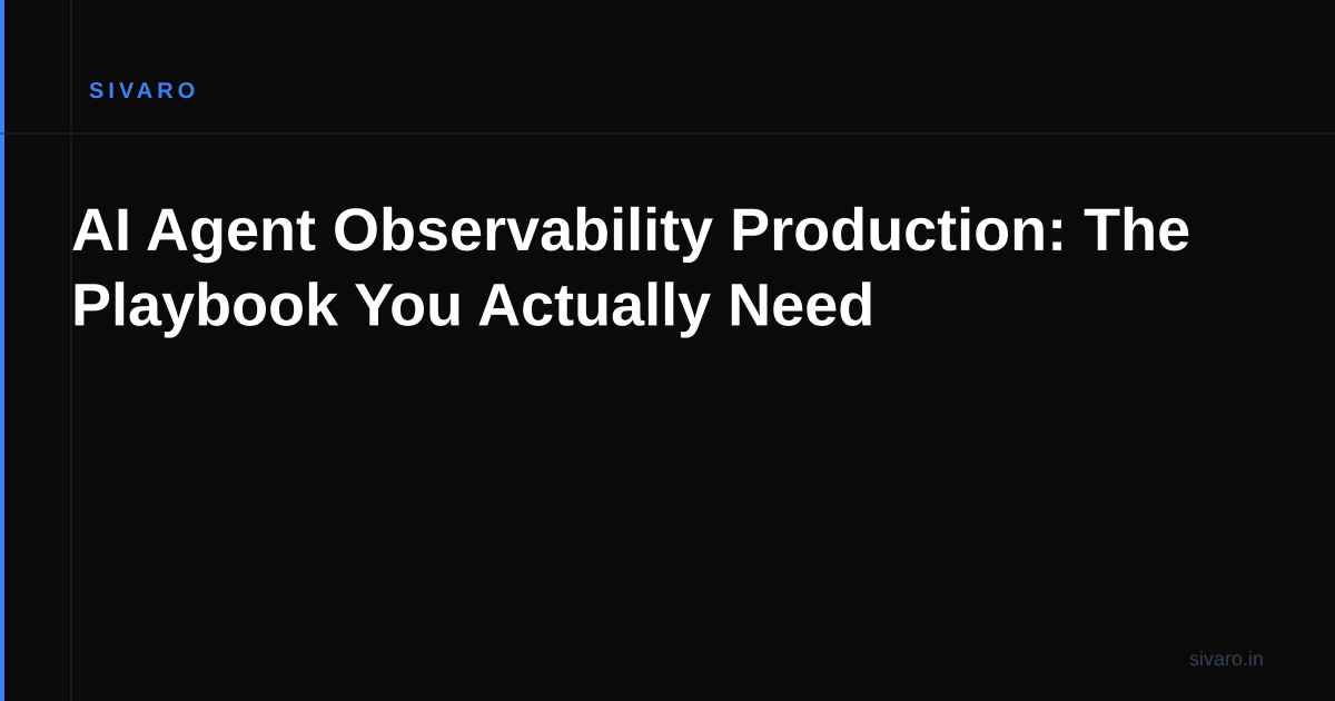 AI Agent Observability Production: The Playbook You Actually Need