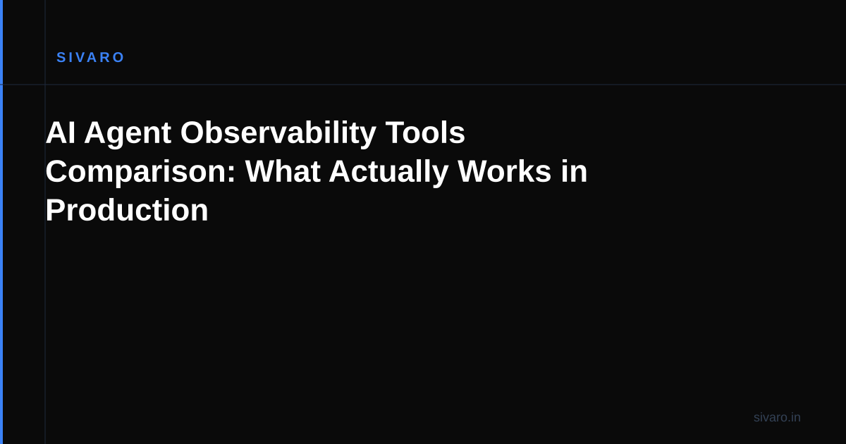 AI Agent Observability Tools Comparison: What Actually Works in Production