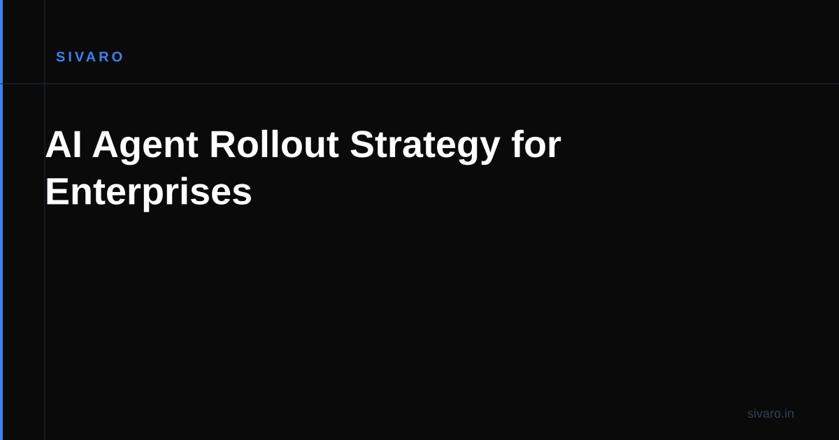 AI Agent Rollout Strategy for Enterprises