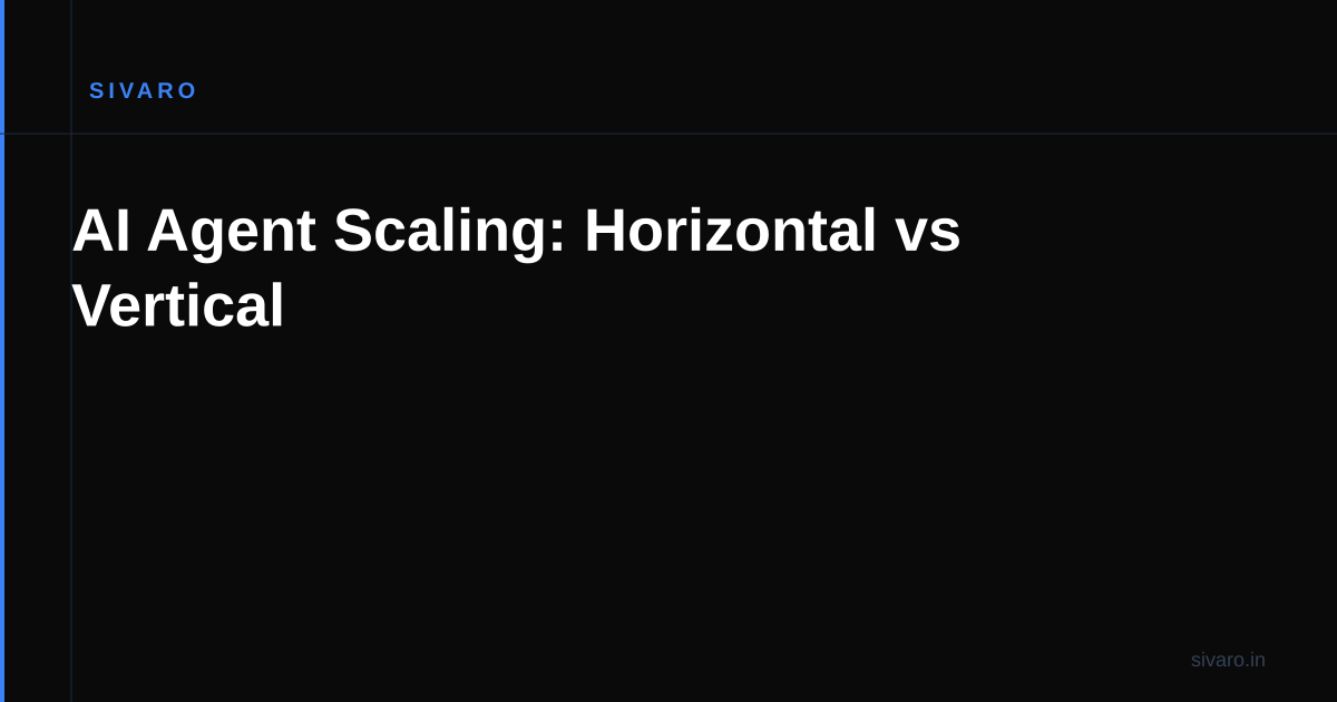 AI Agent Scaling: Horizontal vs Vertical