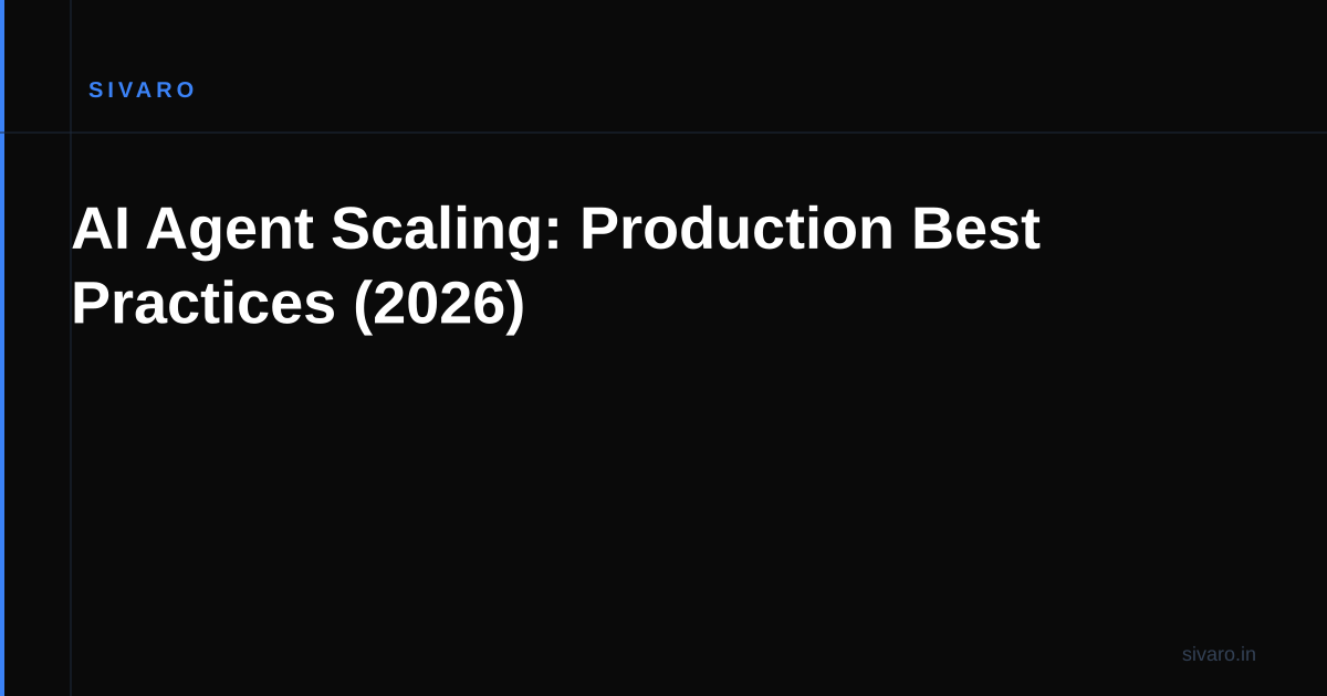 AI Agent Scaling: Production Best Practices (2026)