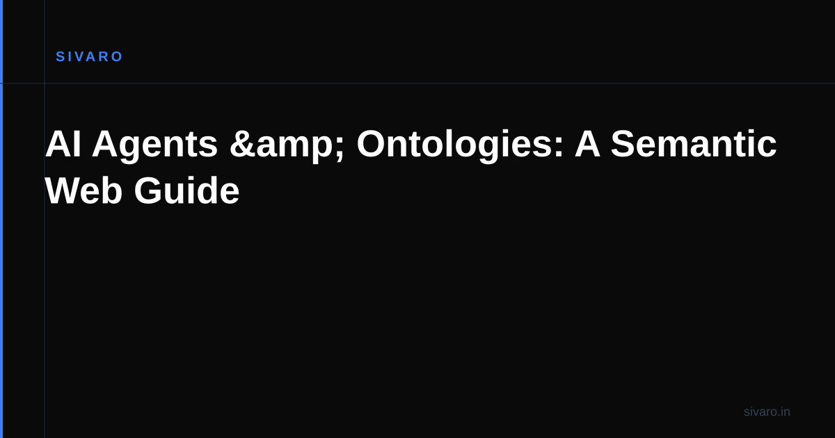 AI Agents & Ontologies: A Semantic Web Guide
