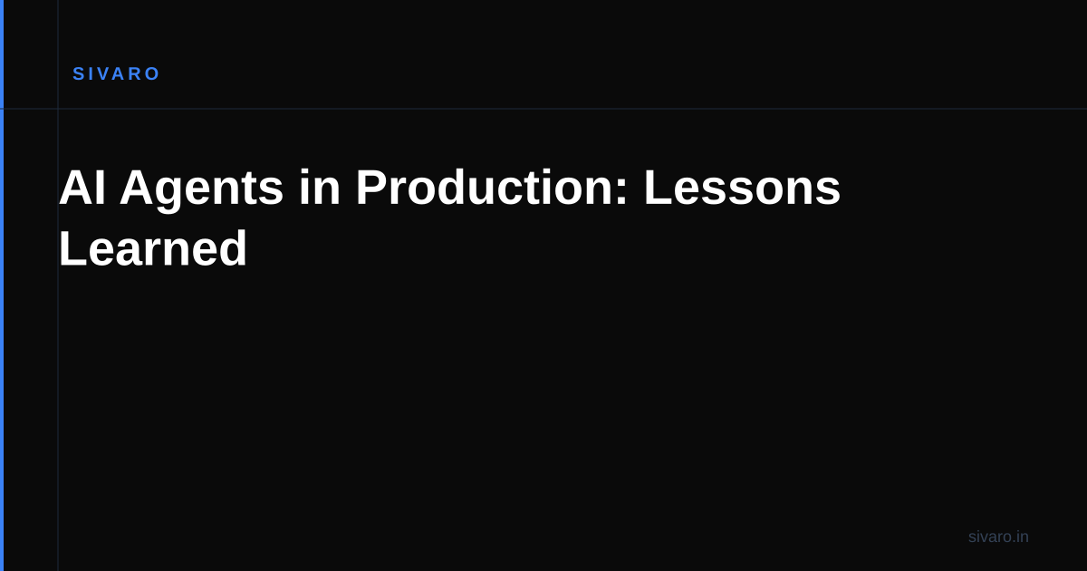 AI Agents in Production: Lessons Learned