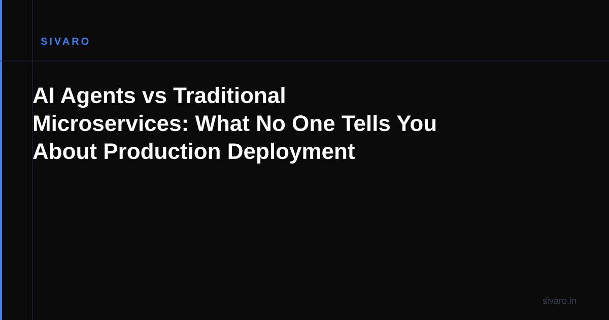 AI Agents vs Traditional Microservices: What No One Tells You About Production Deployment