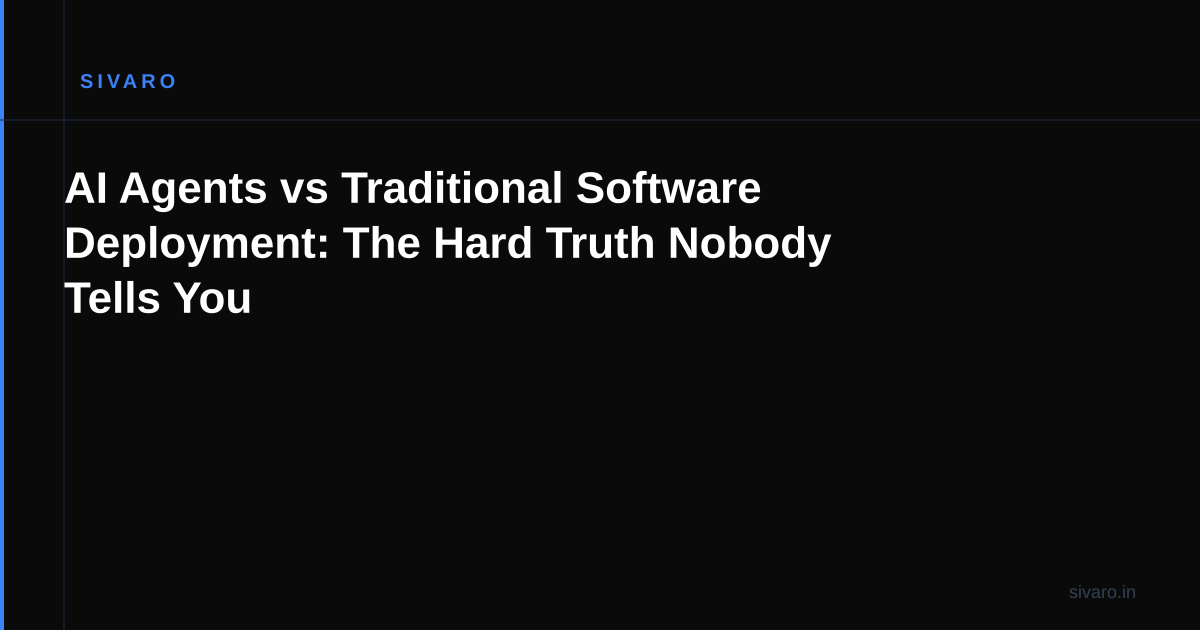 AI Agents vs Traditional Software Deployment: The Hard Truth Nobody Tells You