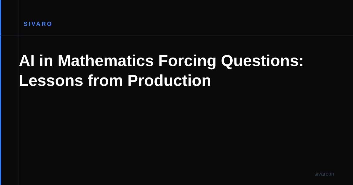 AI in Mathematics Forcing Questions: Lessons from Production