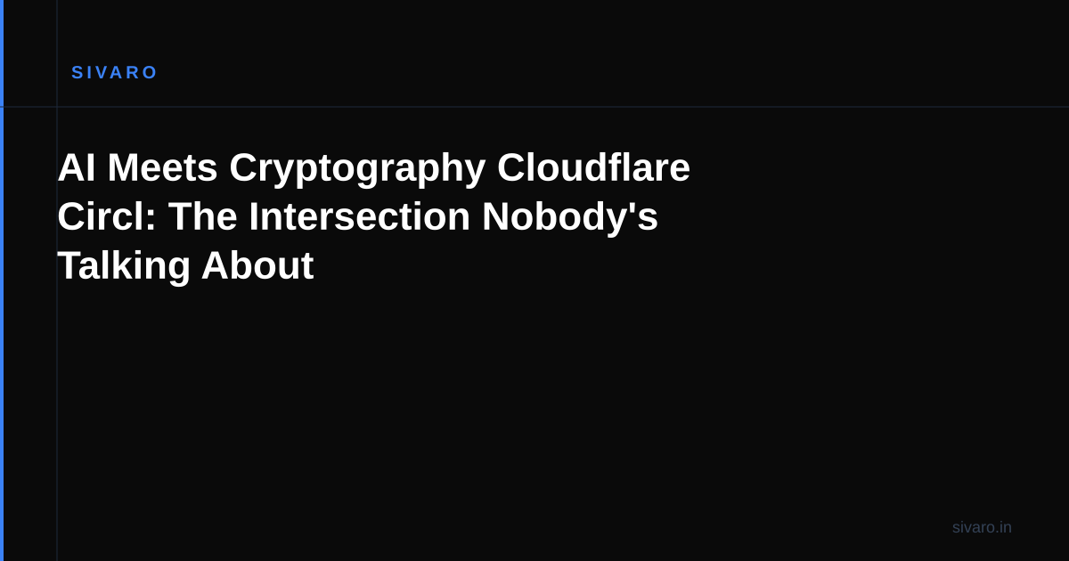 AI Meets Cryptography Cloudflare Circl: The Intersection Nobody's Talking About