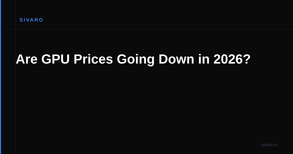 Are GPU Prices Going Down in 2026?