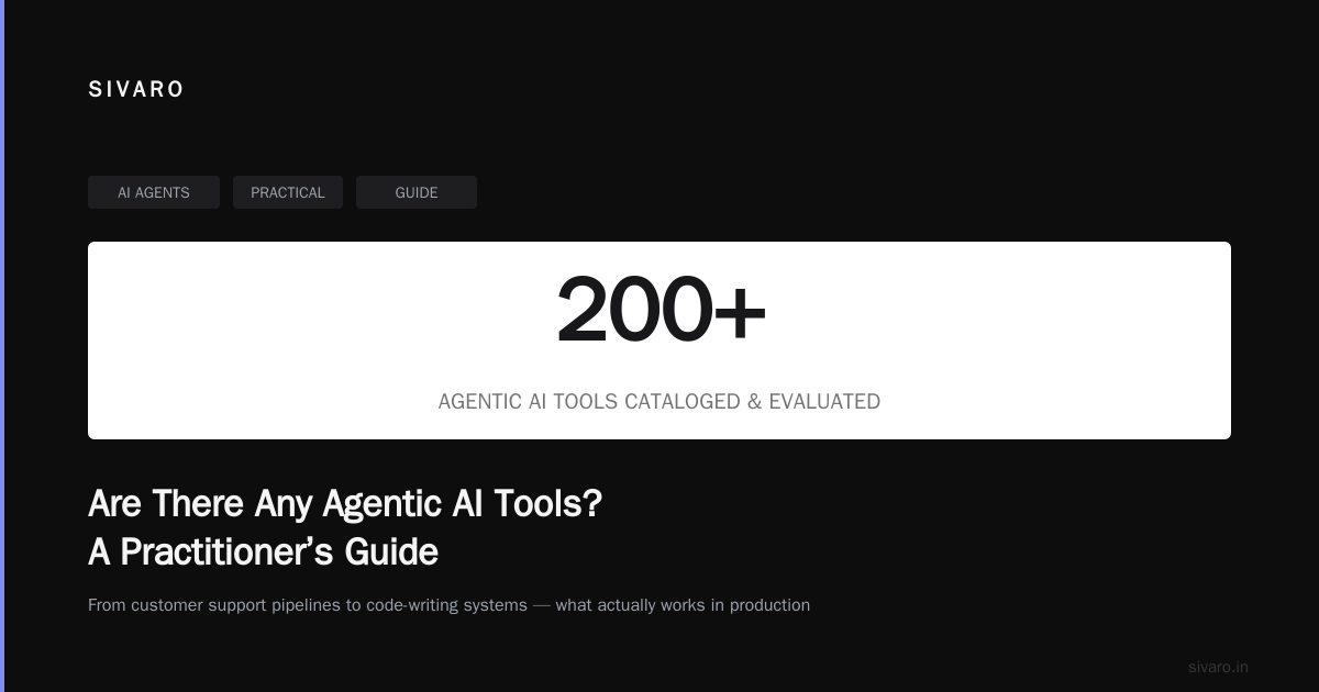 Are There Any Agentic AI Tools? A Practitioner’s Guide