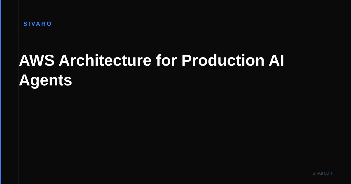 AWS Architecture for Production AI Agents