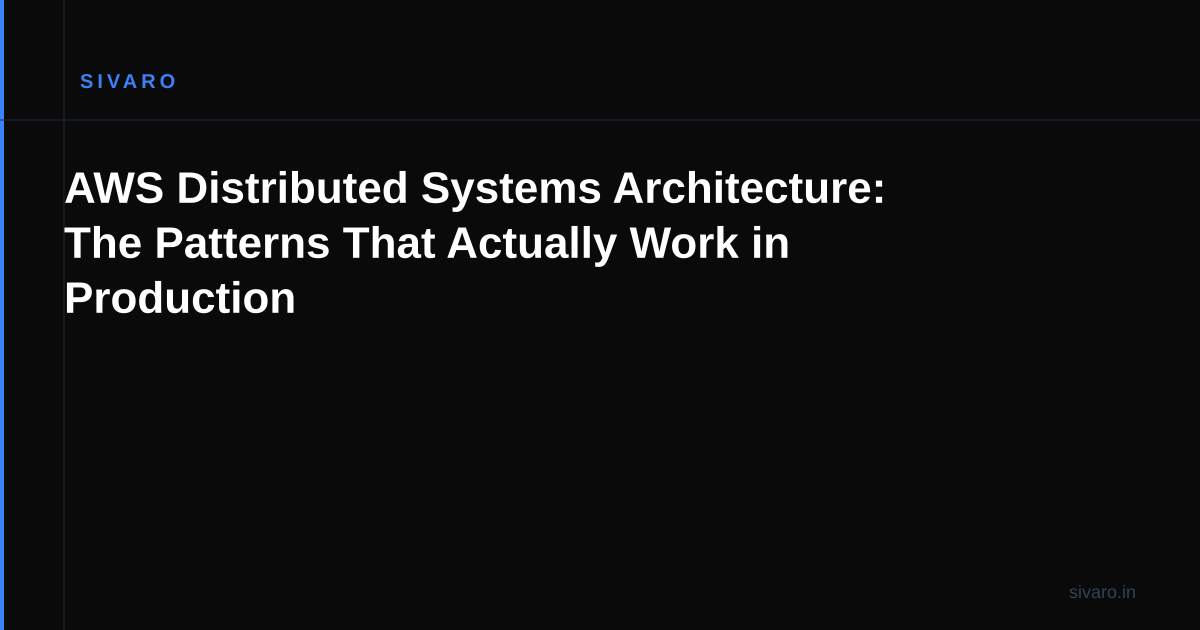 AWS Distributed Systems Architecture: The Patterns That Actually Work in Production