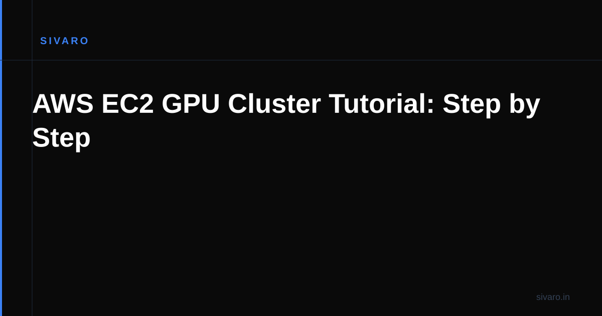 AWS EC2 GPU Cluster Tutorial: Step by Step