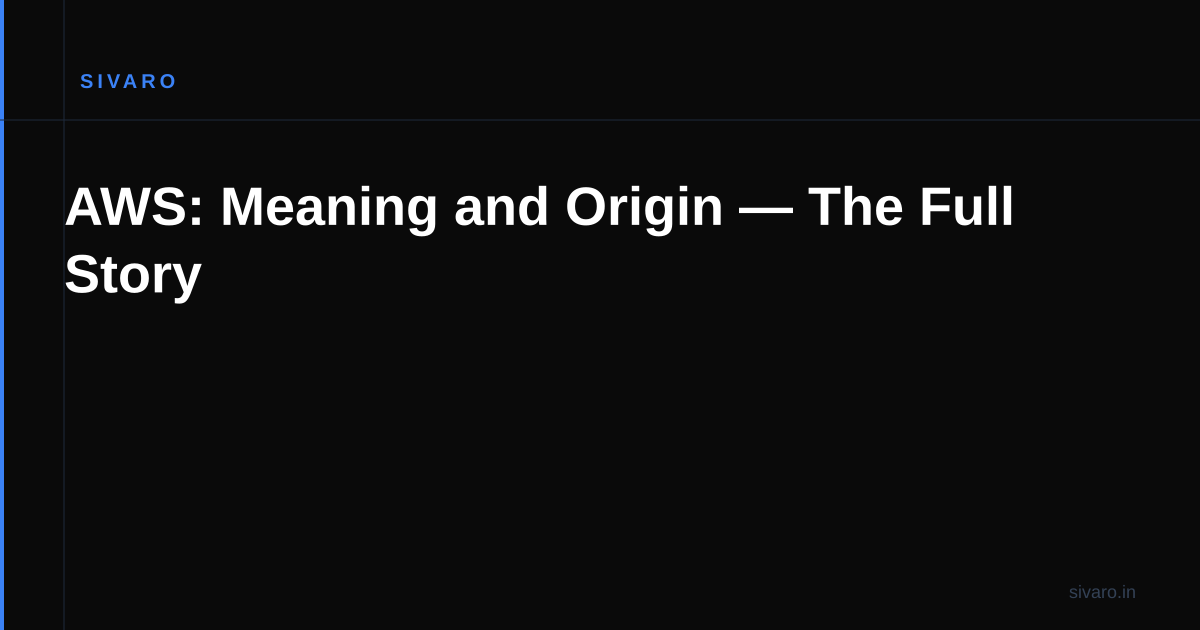 AWS: Meaning and Origin — The Full Story