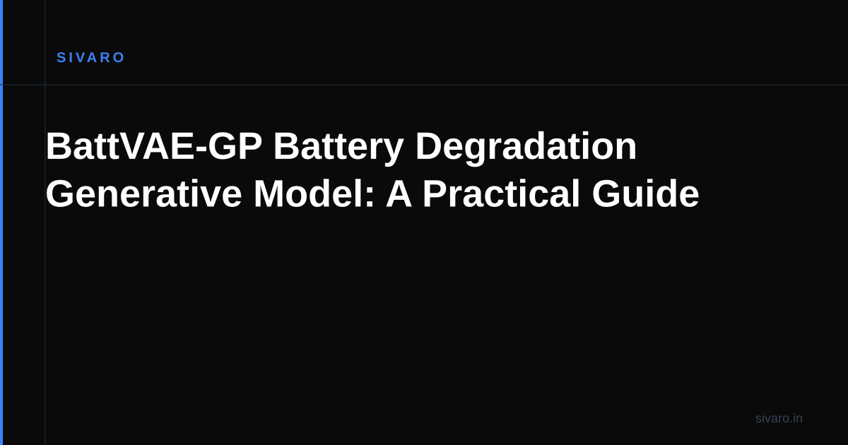 BattVAE-GP Battery Degradation Generative Model: A Practical Guide