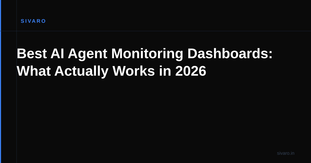 Best AI Agent Monitoring Dashboards: What Actually Works in 2026