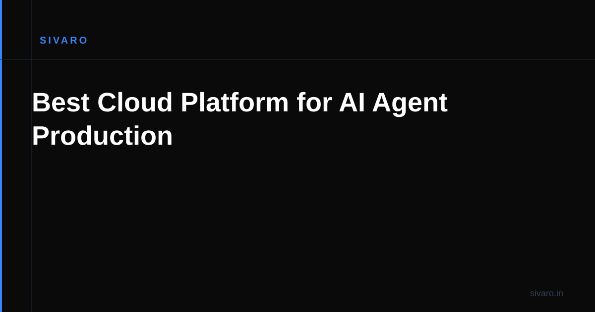 Best Cloud Platform for AI Agent Production