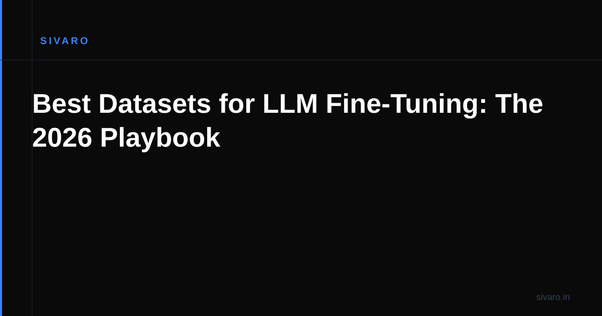 Best Datasets for LLM Fine-Tuning: The 2026 Playbook