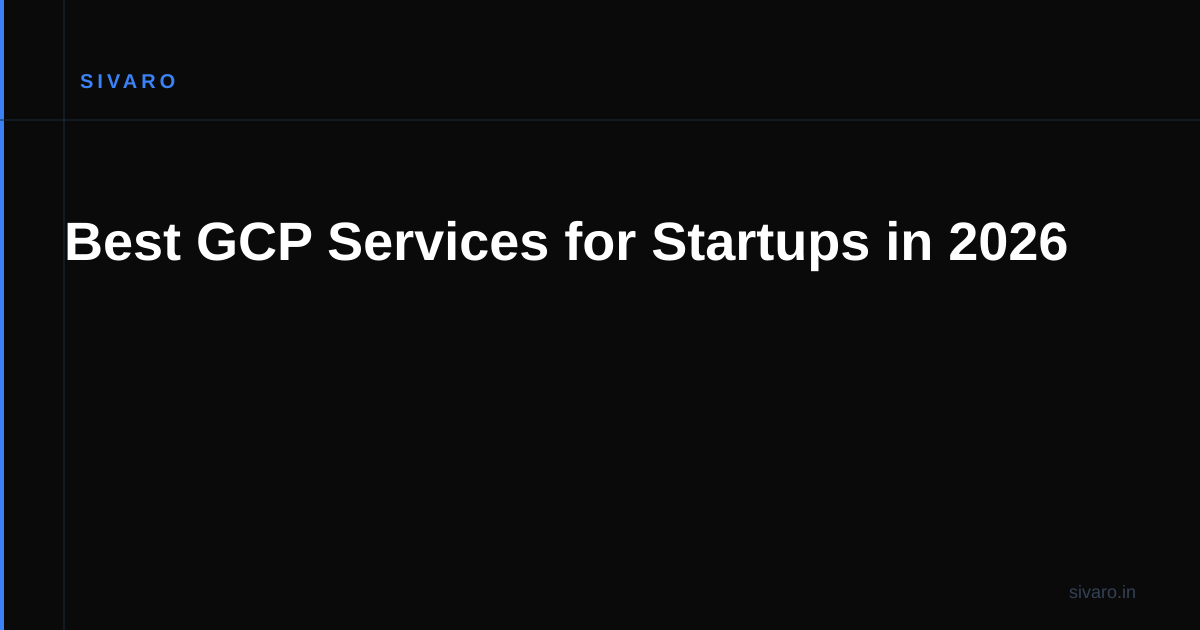 Best GCP Services for Startups in 2026