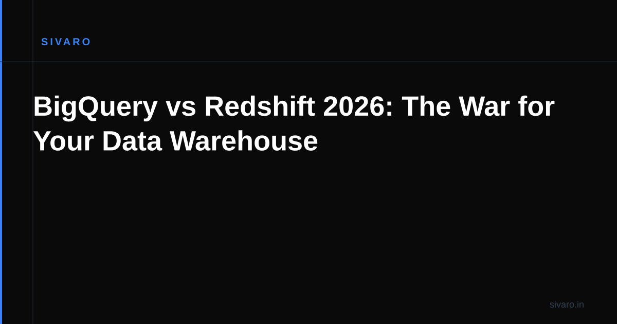 BigQuery vs Redshift 2026: The War for Your Data Warehouse