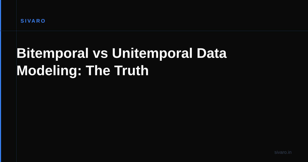 Bitemporal vs Unitemporal Data Modeling: The Truth