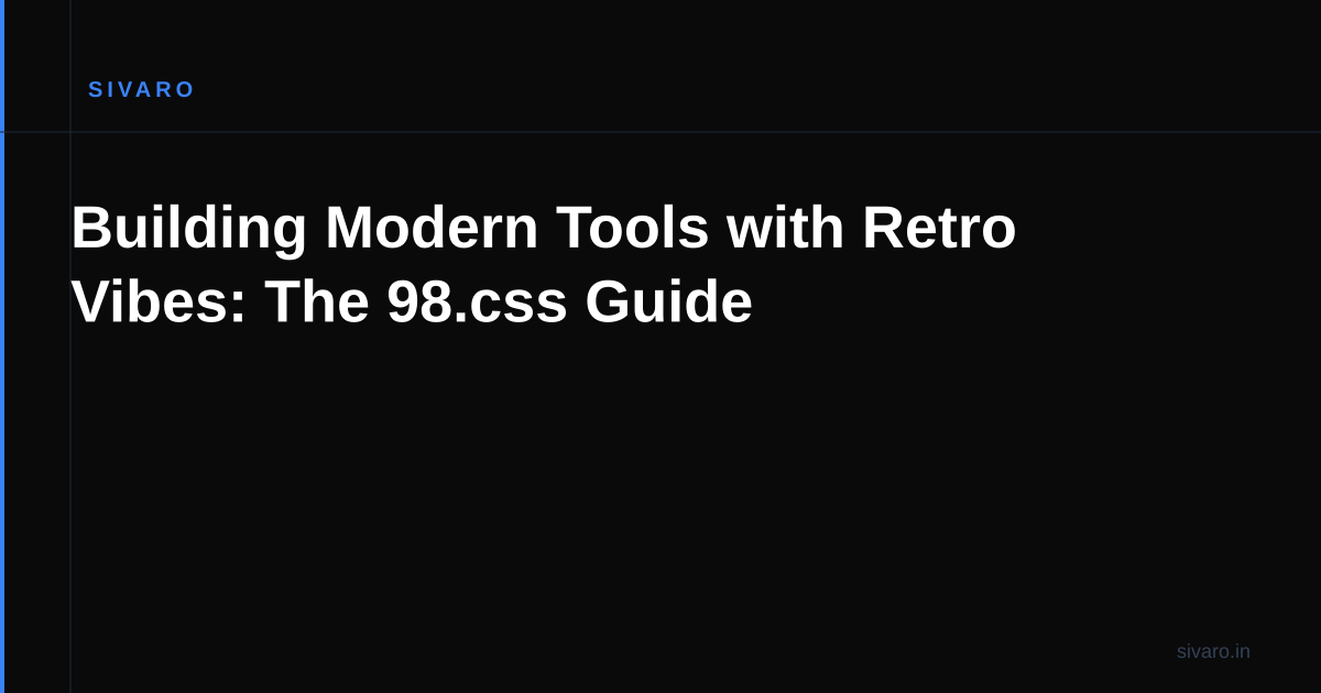 Building Modern Tools with Retro Vibes: The 98.css Guide