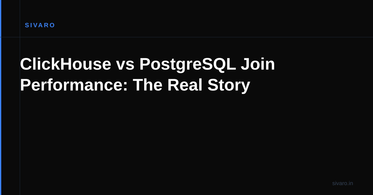 ClickHouse vs PostgreSQL Join Performance: The Real Story
