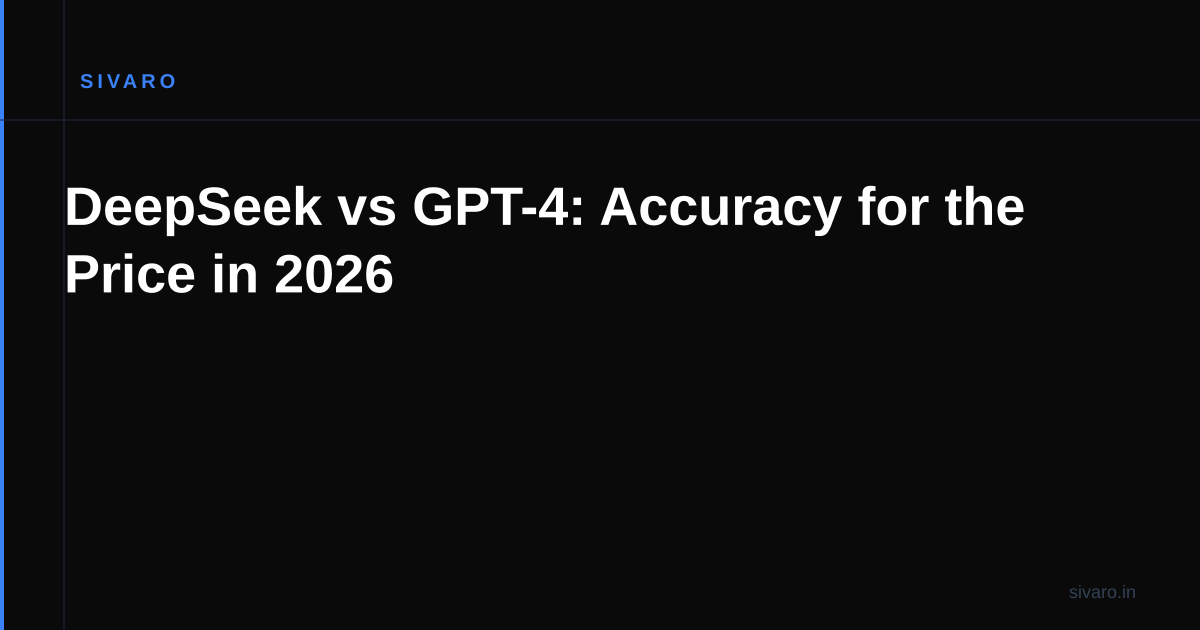 DeepSeek vs GPT-4: Accuracy for the Price in 2026