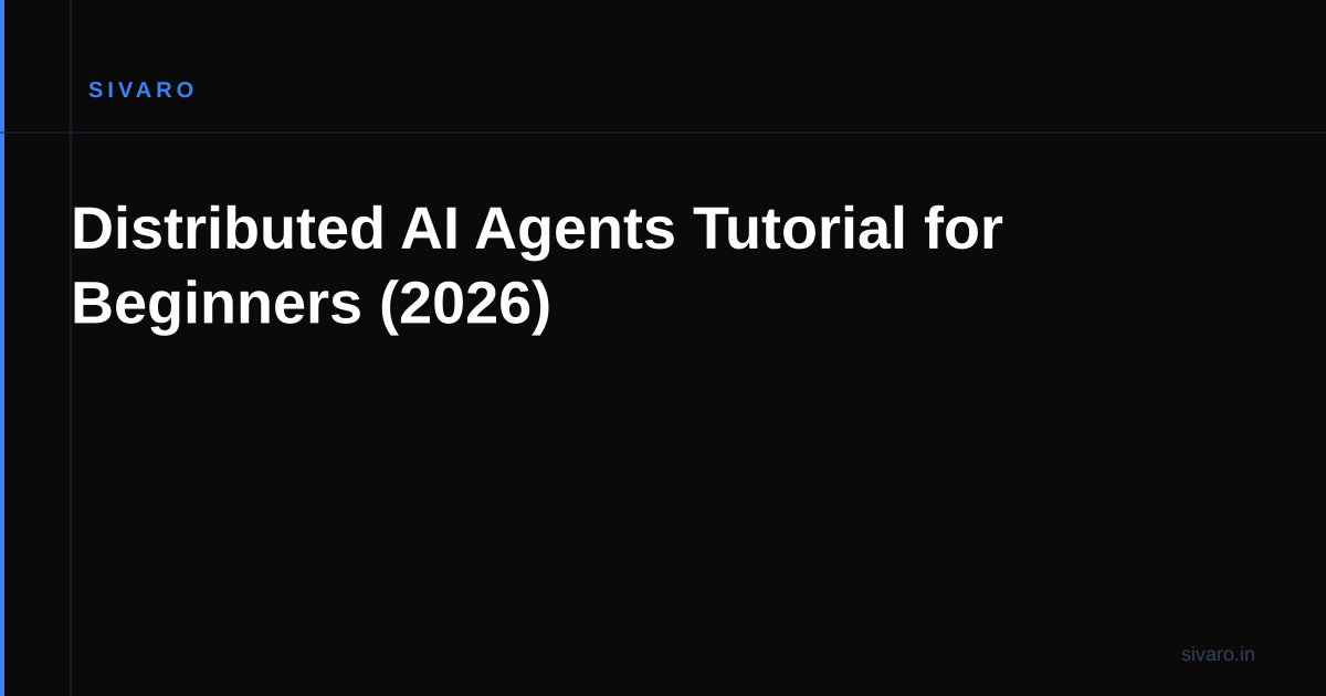 Distributed AI Agents Tutorial for Beginners (2026)