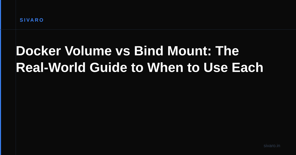 Docker Volume vs Bind Mount: The Real-World Guide to When to Use Each