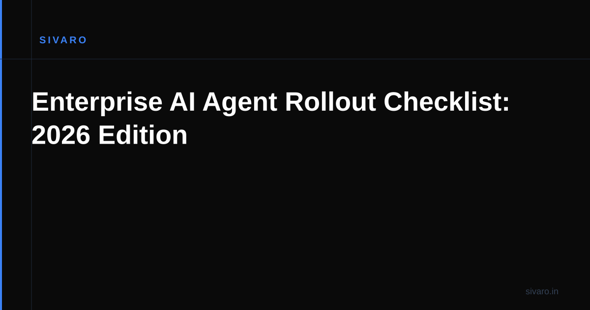 Enterprise AI Agent Rollout Checklist: 2026 Edition