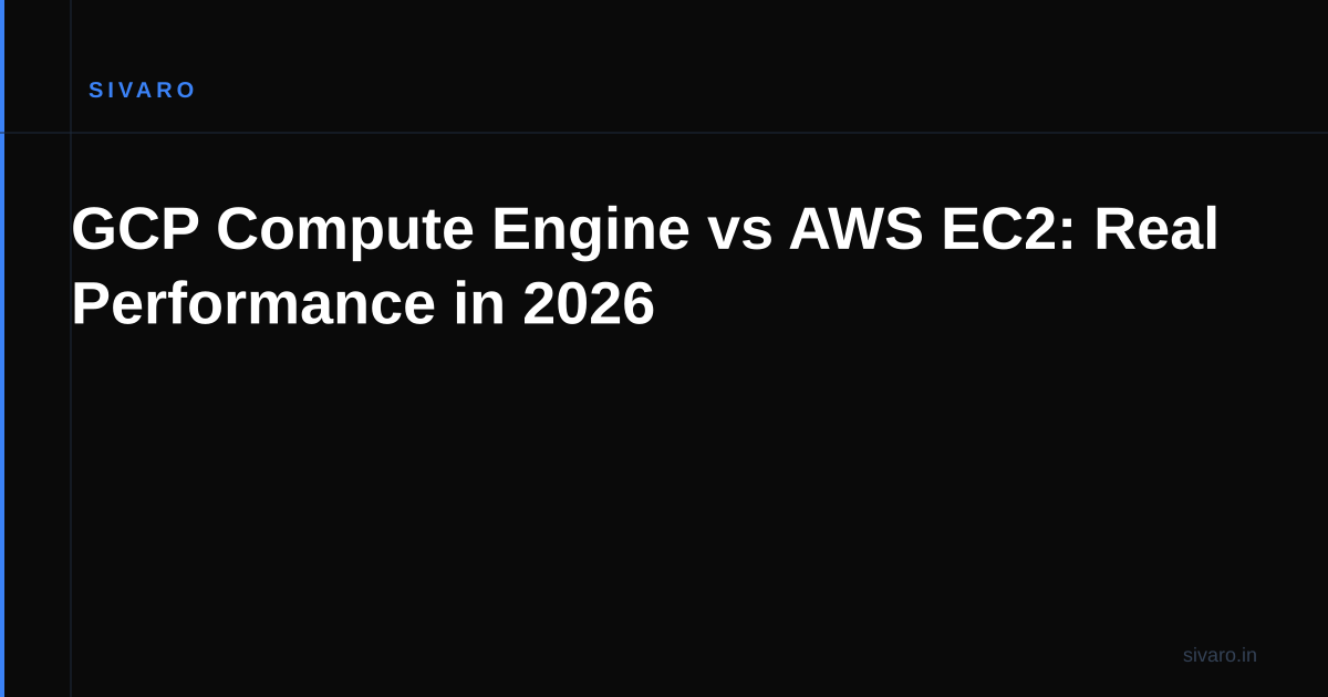 GCP Compute Engine vs AWS EC2: Real Performance in 2026