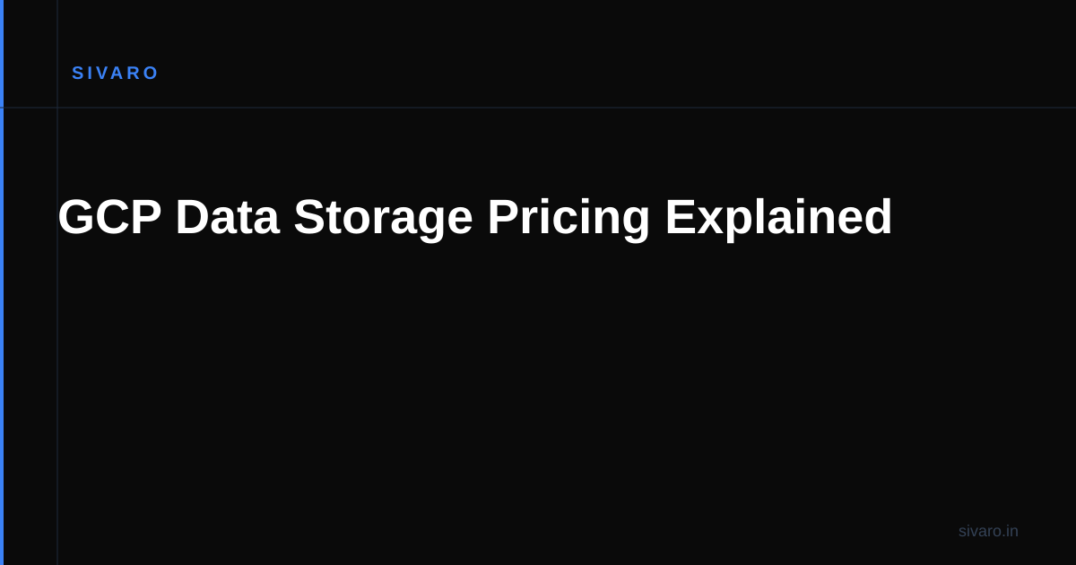 GCP Data Storage Pricing Explained