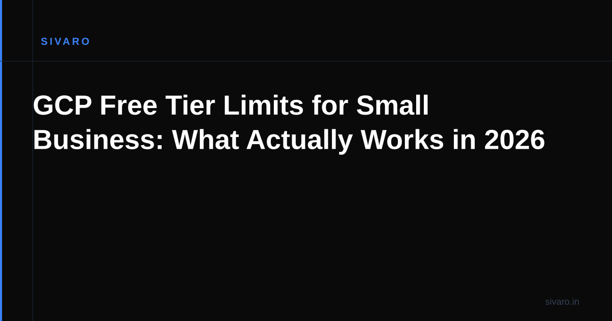 GCP Free Tier Limits for Small Business: What Actually Works in 2026