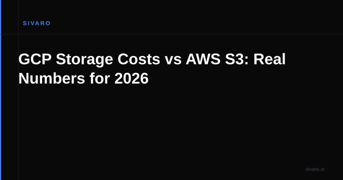 GCP Storage Costs vs AWS S3: Real Numbers for 2026