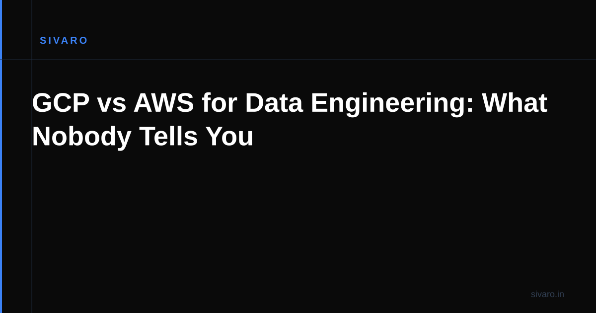 GCP vs AWS for Data Engineering: What Nobody Tells You