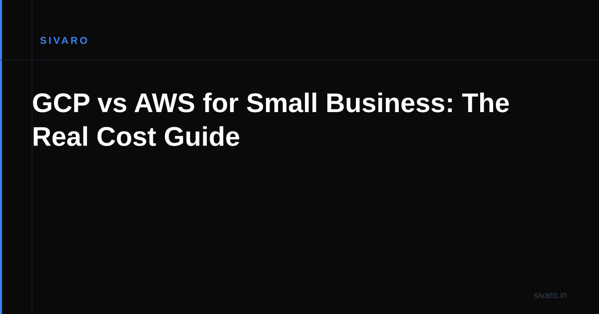 GCP vs AWS for Small Business: The Real Cost Guide